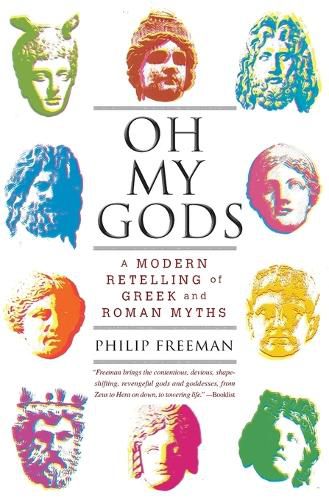 Cover image for Oh My Gods: A Modern Retelling of Greek and Roman Myths