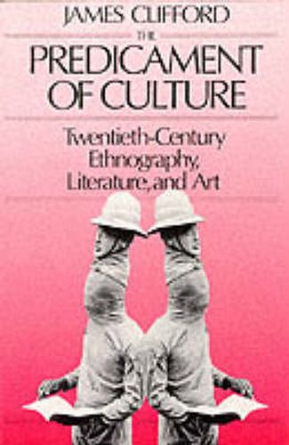 Cover image for The Predicament of Culture: Twentieth-Century Ethnography, Literature, and Art