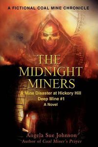 Cover image for The Midnight Miners: A Mine Disaster at Hickory Hill Deep Mine #1