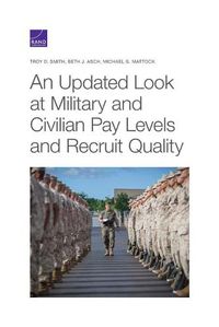 Cover image for An Updated Look at Military and Civilian Pay Levels and Recruit Quality