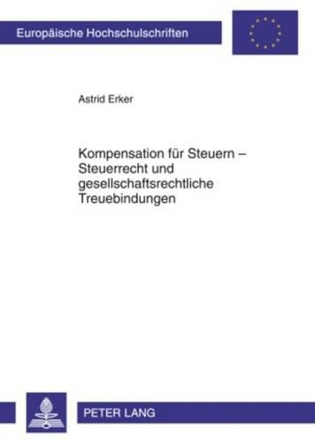 Cover image for Kompensation Fuer Steuern - Steuerrecht Und Gesellschaftsrechtliche Treuebindungen