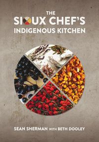 Cover image for The Sioux Chef's Indigenous Kitchen