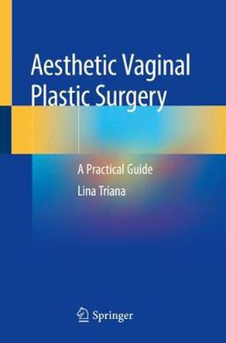 Cover image for Aesthetic Vaginal Plastic Surgery: A Practical Guide