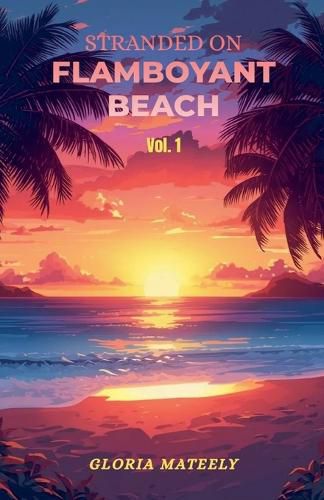 Cover image for Stranded on Flamboyant Beach - Volume 1