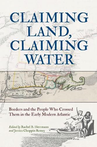 Cover image for Claiming Land, Claiming Water