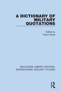 Cover image for A Dictionary of Military Quotations