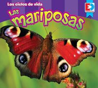 Cover image for Los Ciclos de Vida -- Las Mariposas