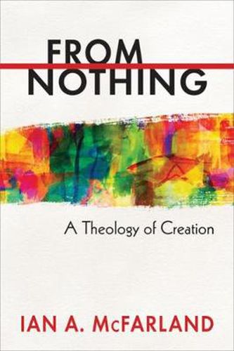 Cover image for From Nothing: A Theology of Creation