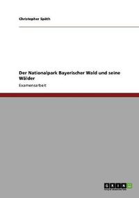 Cover image for Der Nationalpark Bayerischer Wald und seine Walder