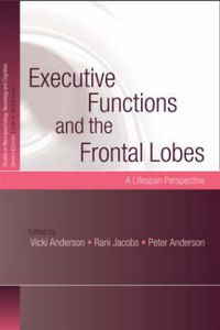 Cover image for Executive Functions and the Frontal Lobes: A Lifespan Perspective