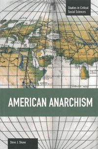 Cover image for American Anarchism: Studies in Critical Social Sciences, Volume 57