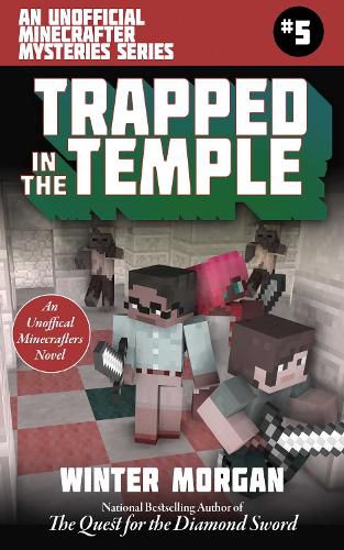 Cover image for Trapped In the Temple: An Unofficial Minecrafters Mysteries Series, Book Five