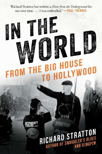 Cover image for In the World: From the Big House to Hollywood (Cannabis Americana: Remembrance of the War on Plants, Book 3)