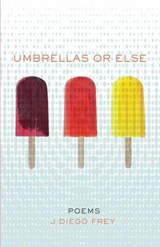 Cover image for Umbrellas or Else: Poems