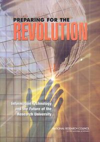 Cover image for Preparing for the Revolution: Information Technology and the Future of the Research University