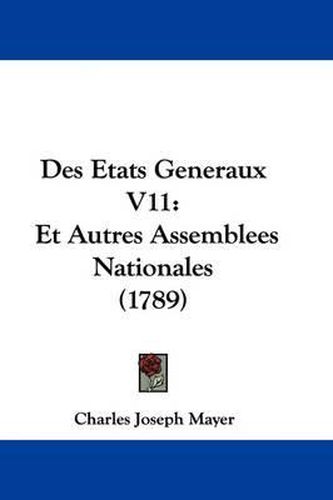 Des Etats Generaux V11: Et Autres Assemblees Nationales (1789)