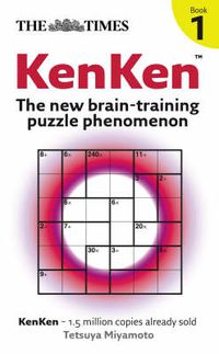 Cover image for The Times: KenKen Book 1: The New Brain-Training Puzzle Phenomenon