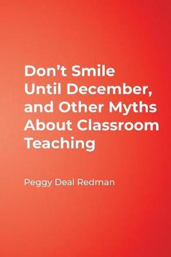 Cover image for Don't Smile Until December, and Other Myths About Classroom Teaching