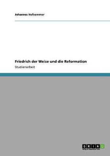 Cover image for Friedrich der Weise und die Reformation
