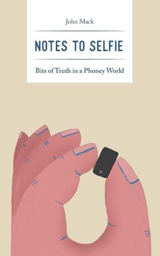 Notes to Selfie: Bits of Truth in a Phoney World