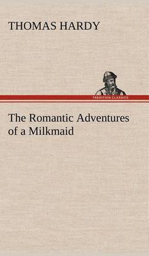 Cover image for The Romantic Adventures of a Milkmaid