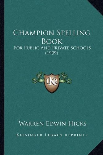 Cover image for Champion Spelling Book: For Public and Private Schools (1909)