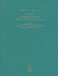 Cover image for Ptolemy, Geography Book 6 Part 2: Middle East, Central and North Asia, China. Part 2: Maps in Simplified Reconstruction, Notes and Indexes with a Supplement: NW and W India