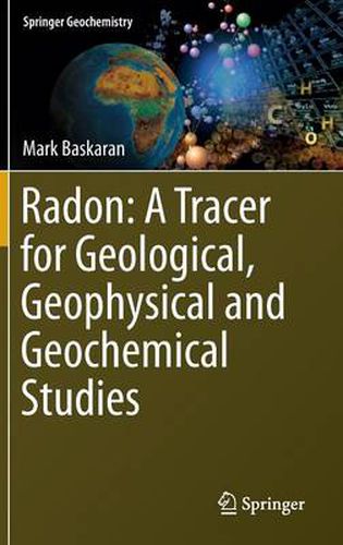 Cover image for Radon: A Tracer for Geological, Geophysical and Geochemical Studies