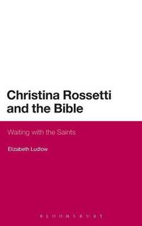 Cover image for Christina Rossetti and the Bible: Waiting with the Saints