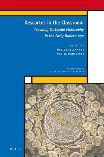 Cover image for Descartes in the Classroom: Teaching Cartesian Philosophy in the Early Modern Age