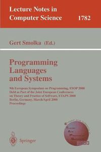 Cover image for Programming Languages and Systems: 9th European Symposium on Programming, ESOP 2000 Held as Part of the Joint European Conferences on Theory and Practice of Software, ETAPS 2000 Berlin, Germany, March 25- April 2, 2000 Proceedings