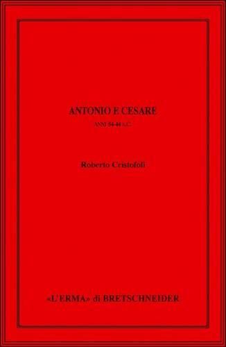 Cover image for Antonio E Cesare: Anni 54-44 A.C