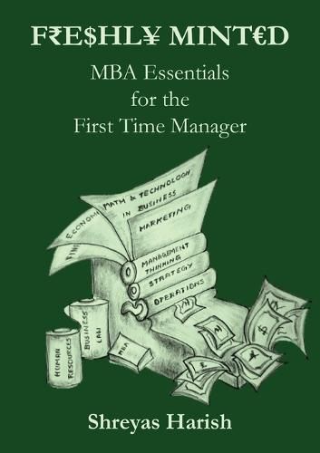 Cover image for Freshly Minted - MBA Essentials for the First Time Manager