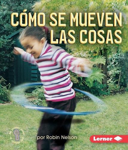 Cover image for Cï¿½mo Se Mueven Las Cosas (Ways Things Move)