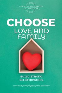 Cover image for CHOOSE Love and Family