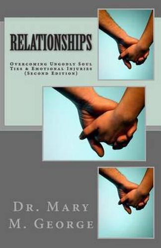 Cover image for Relationships: Overcoming Ungodly Soul Ties & Emotional Injuries (Second Edition)