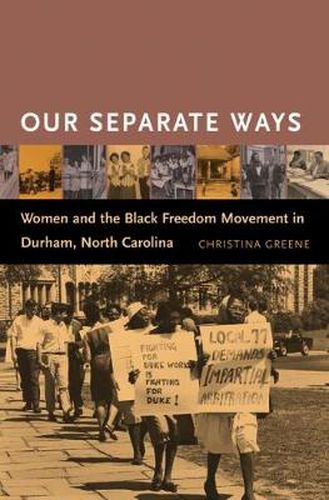 Cover image for Our Separate Ways: Women and the Black Freedom Movement in Durham, North Carolina