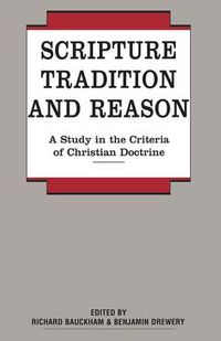 Cover image for Scripture, Tradition and Reason: A Study in the Criteria of Christian Doctrine