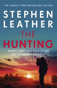 Cover image for The Hunting: An explosive thriller from the bestselling author of the Dan 'Spider' Shepherd series