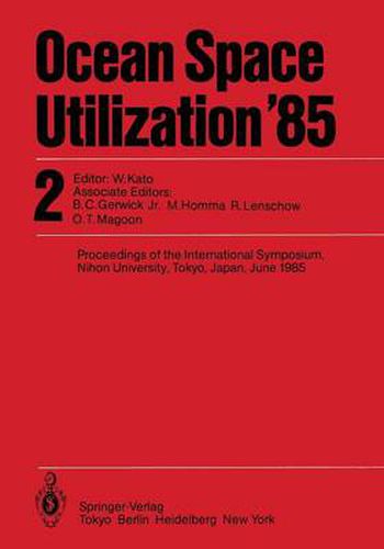 Cover image for Ocean Space Utilization '85: Proceedings of the International Symposium Nihon University, Tokyo, Japan, June 1985 Volume 2