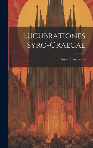 Cover image for Lucubrationes Syro-Graecae