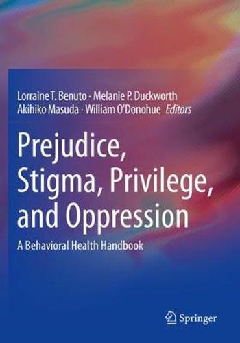 Cover image for Prejudice, Stigma, Privilege, and Oppression: A Behavioral Health Handbook