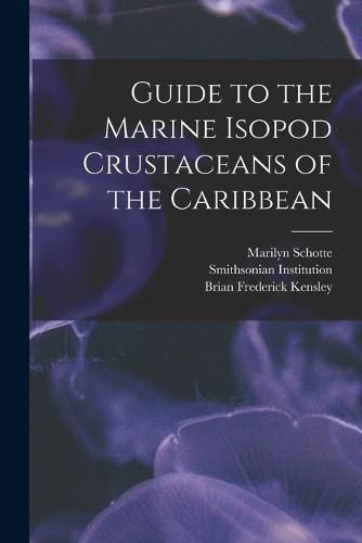 Cover image for Guide to the Marine Isopod Crustaceans of the Caribbean