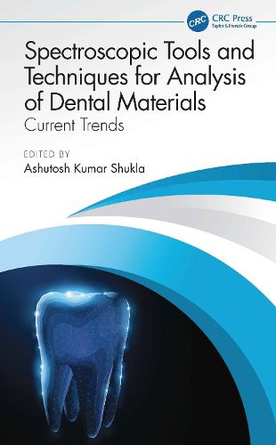 Cover image for Spectroscopic Tools and Techniques for Analysis of Dental Materials