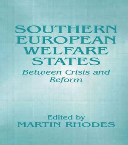 Cover image for Southern European Welfare States: Between Crisis and Reform