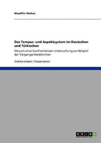 Cover image for Das Tempus- und Aspektsystem im Deutschen und Turkischen: Versuch einer konfrontativen Untersuchung am Beispiel der Vergangenheitsformen