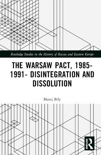 Cover image for The Warsaw Pact, 1985-1991- Disintegration and Dissolution