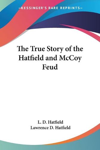 Cover image for The True Story of the Hatfield and McCoy Feud