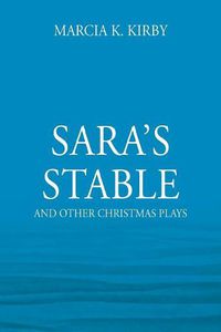 Cover image for Sara's Stable: And Other Christmas Plays