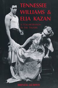 Cover image for Tennessee Williams and Elia Kazan: A Collaboration in the Theatre